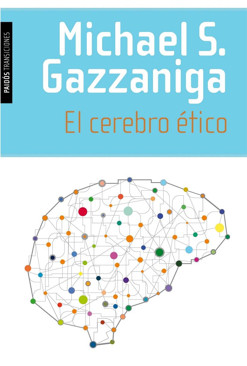 EL CEREBRO ÉTICO | 9788449331442 | GAZZANIGA, MICHAEL S. | Galatea Llibres | Librería online de Reus, Tarragona | Comprar libros en catalán y castellano online