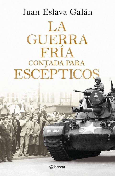 LA GUERRA FRÍA CONTADA PARA ESCÉPTICOS | 9788408326380 | ESLAVA GALÁN, JUAN | Galatea Llibres | Librería online de Reus, Tarragona | Comprar libros en catalán y castellano online