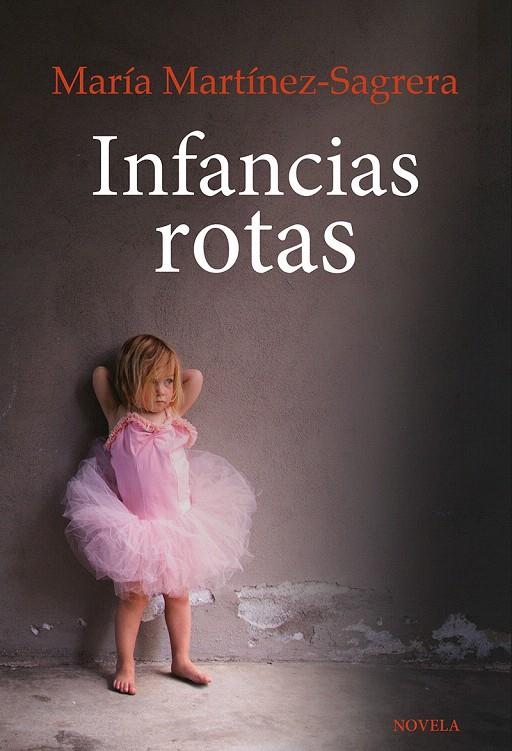 INFANCIAS ROTAS | 9788427140103 | MARIA MARTINEZ-SAGRERA | Galatea Llibres | Llibreria online de Reus, Tarragona | Comprar llibres en català i castellà online