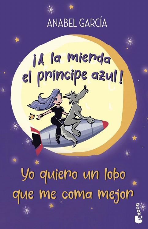 A LA MIERDA EL PRÍNCIPE AZUL! YO QUIERO UN LOBO QUE ME COMA MEJOR | 9788408239208 | GARCÍA, ANABEL | Galatea Llibres | Librería online de Reus, Tarragona | Comprar libros en catalán y castellano online