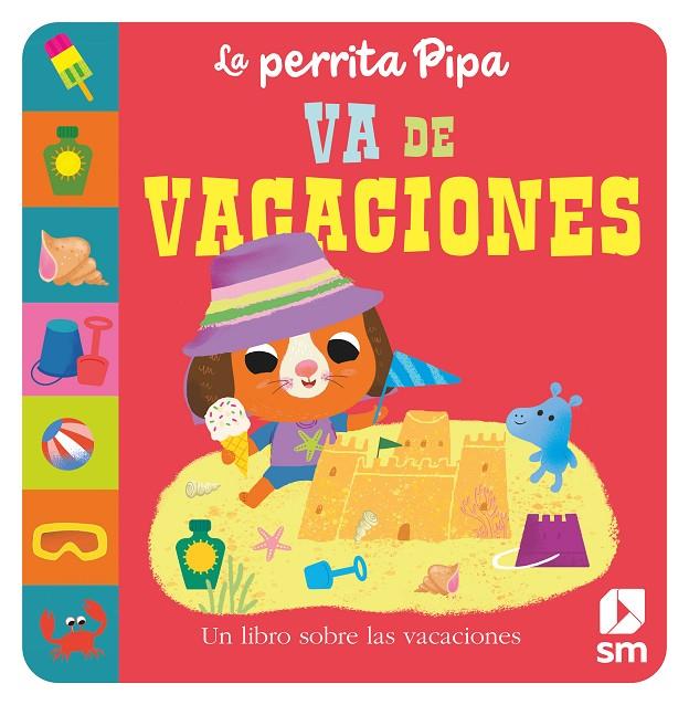 LA PERRITA PIPA VA DE VACACIONES | 9788411203777 | BALDOCK, JANE | Galatea Llibres | Librería online de Reus, Tarragona | Comprar libros en catalán y castellano online