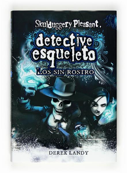 LOS SIN ROSTRO. DETECTIVE ESQUELETO, 3 (SKULDUGGERY PLEASANT) | 9788467536157 | LANDY, DEREK | Galatea Llibres | Librería online de Reus, Tarragona | Comprar libros en catalán y castellano online