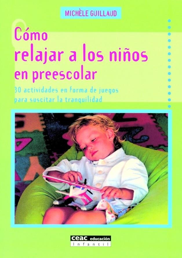 COMO RELAJAR A LOS NIÑOS EN PREESCOLAR : 30 ACTIVIDADES EN F | 9788432912962 | GUILLAUD, MICHELE | Galatea Llibres | Llibreria online de Reus, Tarragona | Comprar llibres en català i castellà online