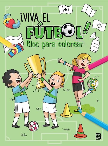 ¡VIVA EL FÚTBOL! BLOC PARA COLOREAR | 9789403246123 | BALLON | Galatea Llibres | Llibreria online de Reus, Tarragona | Comprar llibres en català i castellà online
