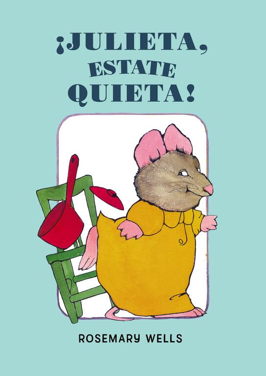 JULIETA, ESTATE QUIETA! | 9788420419329 | WELLS, ROSEMARY | Galatea Llibres | Librería online de Reus, Tarragona | Comprar libros en catalán y castellano online