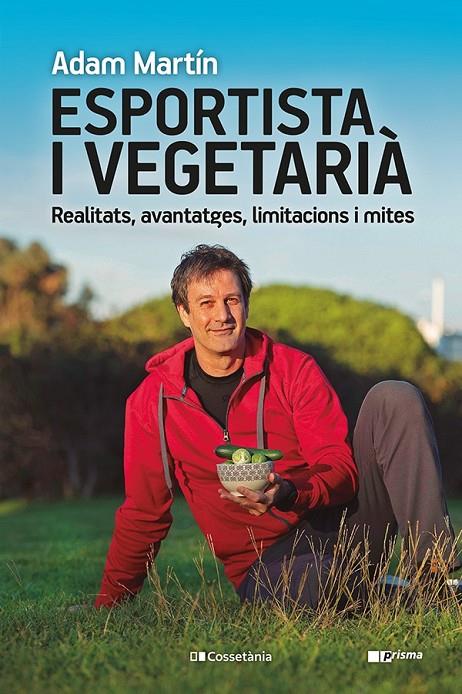 ESPORTISTA I VEGETARIÀ | 9788413561608 | MARTÍN SKILTON, ADAM | Galatea Llibres | Llibreria online de Reus, Tarragona | Comprar llibres en català i castellà online