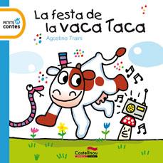 FESTA DE LA VACA TACA, LA -1- | 9788415206156 | TRAINI, AGOSTINO | Galatea Llibres | Llibreria online de Reus, Tarragona | Comprar llibres en català i castellà online