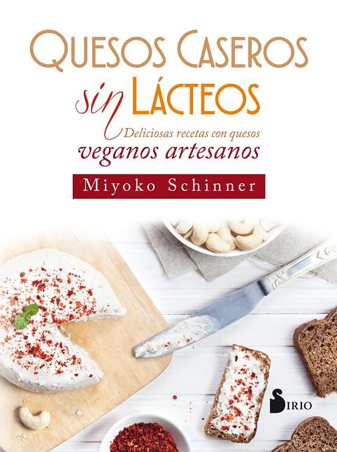 QUESOS CASEROS SIN LÁCTEOS | 9788417030216 | SCHINNER, MIYOKO | Galatea Llibres | Librería online de Reus, Tarragona | Comprar libros en catalán y castellano online