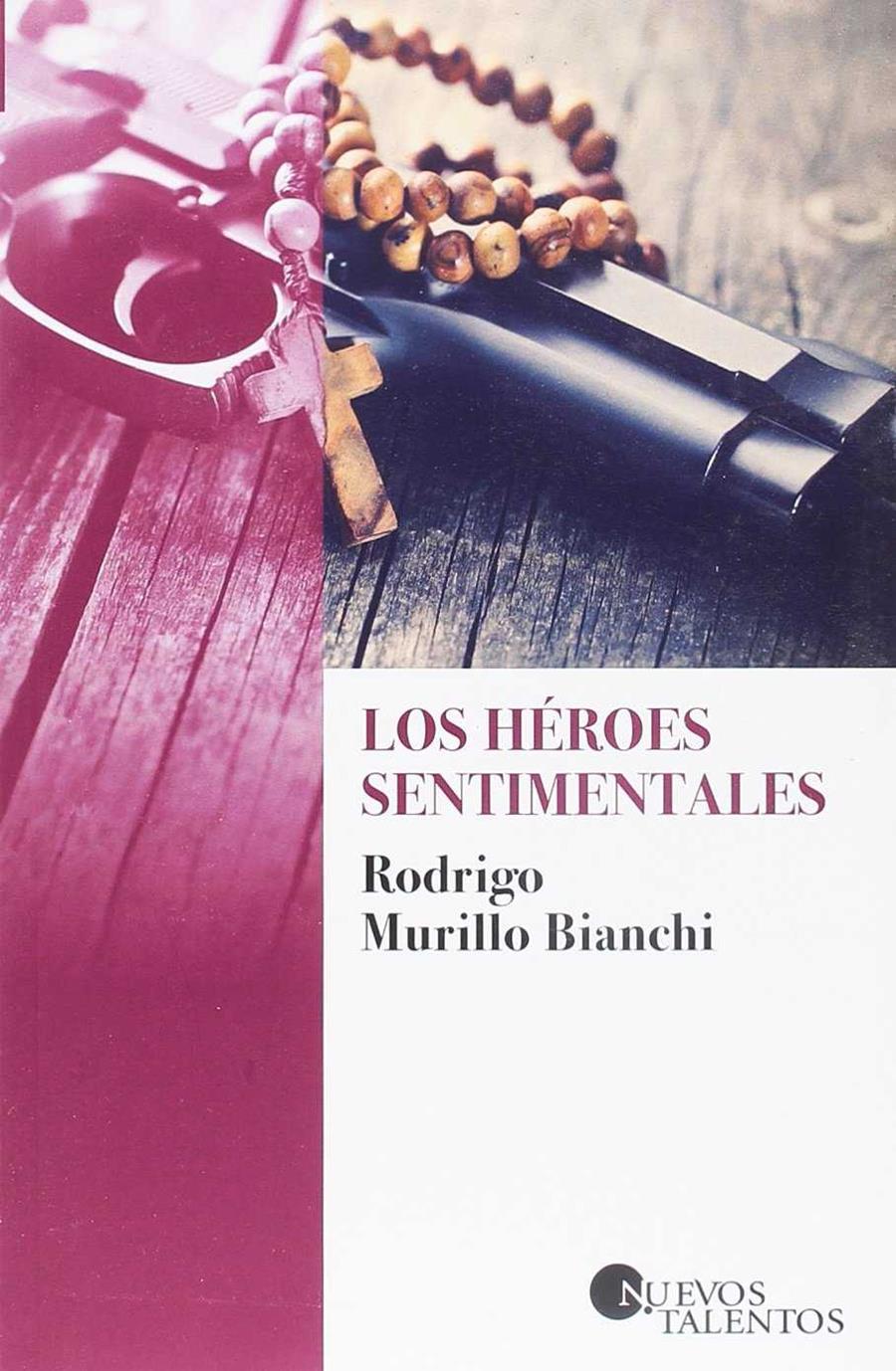 LOS HéROES SENTIMENTALES | 9788417501006 | MURILLO BIANCHI, RODRIGO | Galatea Llibres | Librería online de Reus, Tarragona | Comprar libros en catalán y castellano online