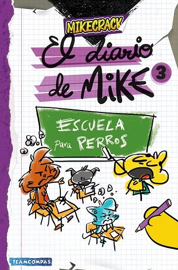 EL DIARIO DE MIKE 3. ESCUELA PARA PERROS | 9788427054011 | MIKECRACK | Galatea Llibres | Librería online de Reus, Tarragona | Comprar libros en catalán y castellano online