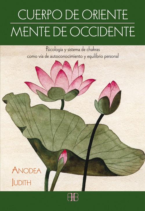 CUERPO DE ORIENTE, MENTE DE OCCIDENTE | 9788415292340 | JUDITH, ANODEA | Galatea Llibres | Librería online de Reus, Tarragona | Comprar libros en catalán y castellano online