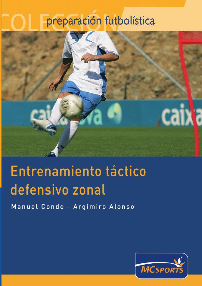 ENTRENAMIENTO TACTICO DEFENSIVO ZONAL | 9788461109319 | CONDE MOLDES, MANUEL TELMO/ALONSO FERNÁNDEZ, ARGIMIRO | Galatea Llibres | Librería online de Reus, Tarragona | Comprar libros en catalán y castellano online