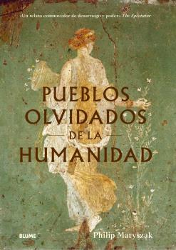 PUEBLOS OLVIDADOS DE LA HUMANIDAD | 9788410469235 | MATYSZAK, PHILIP | Galatea Llibres | Llibreria online de Reus, Tarragona | Comprar llibres en català i castellà online