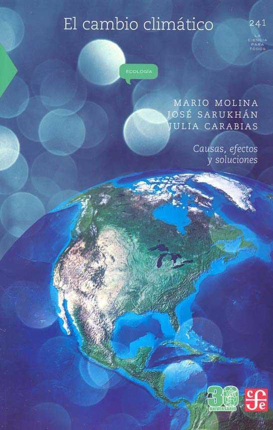 EL CAMBIO CLIMÁTICO. CAUSAS, EFECTOS Y SOLUCIONES | 9786071643858 | MOLINA, MARIO; SARUKHÁN, JOSÉ; CARABIAS, JULIA | Galatea Llibres | Llibreria online de Reus, Tarragona | Comprar llibres en català i castellà online