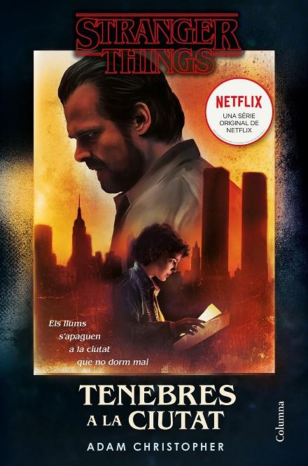 STRANGER THINGS: TENEBRES A LA CIUTAT | 9788466425346 | CHRISTOPHER, ADAM | Galatea Llibres | Llibreria online de Reus, Tarragona | Comprar llibres en català i castellà online