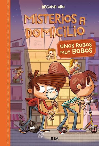 MISTERIOS A DOMICILIO 6. UNOS ROBOS MUY BOBOS | 9788427216402 | ORO, BEGOÑA | Galatea Llibres | Librería online de Reus, Tarragona | Comprar libros en catalán y castellano online