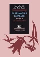 ROMÁNTICO ILUSTRADO, EL | 9788484724483 | ABRIL, JUAN CARLOS - XELO CANDEL VILA (EDS.) | Galatea Llibres | Librería online de Reus, Tarragona | Comprar libros en catalán y castellano online