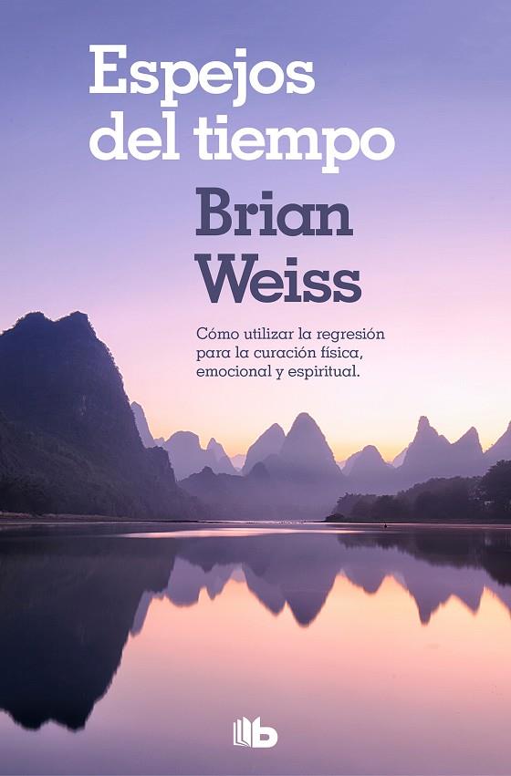ESPEJOS DEL TIEMPO | 9788490706794 | WEISS, BRIAN | Galatea Llibres | Llibreria online de Reus, Tarragona | Comprar llibres en català i castellà online