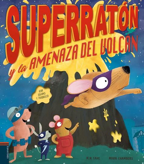 SUPERRATÓN Y LA AMENAZA DEL VOLCÁN | 9788414036822 | TAHL, M.N. | Galatea Llibres | Librería online de Reus, Tarragona | Comprar libros en catalán y castellano online