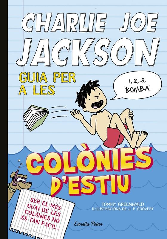 CHARLIE JOE JACKSON 3. GUIA PER A LES COLONIES D'ESTIU | 9788490571958 | GREENWALD, TOMMY | Galatea Llibres | Llibreria online de Reus, Tarragona | Comprar llibres en català i castellà online