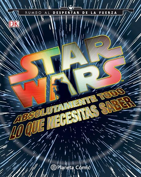 STAR WARS ABSOLUTAMENTE TODO LO QUE NECESITAS SABER | 9788416476985 | Galatea Llibres | Librería online de Reus, Tarragona | Comprar libros en catalán y castellano online