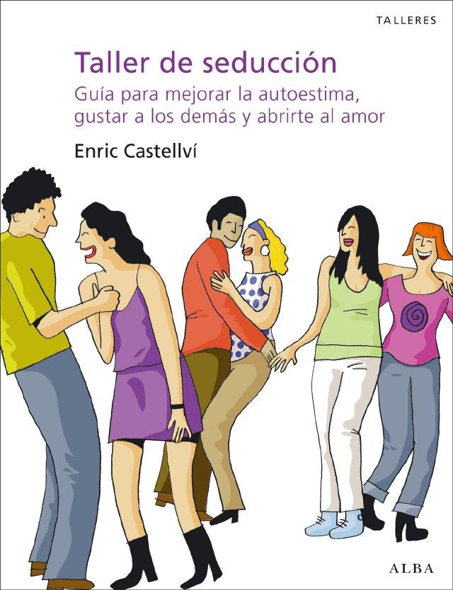 TALLER DE SEDUCCIÓN | 9788484286462 | CASTELLVÍ BARRERA, ENRIC | Galatea Llibres | Librería online de Reus, Tarragona | Comprar libros en catalán y castellano online