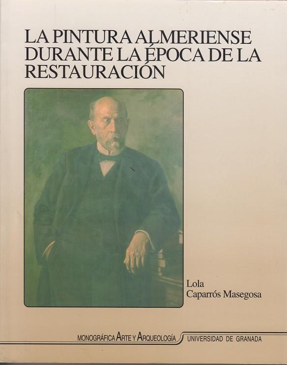 PINTURA ALMERIENSE DURANTE LA EPOCA DE LA RESTAURACION | 9788433823663 | CAPARRÓS MASEGOSA, L | Galatea Llibres | Llibreria online de Reus, Tarragona | Comprar llibres en català i castellà online