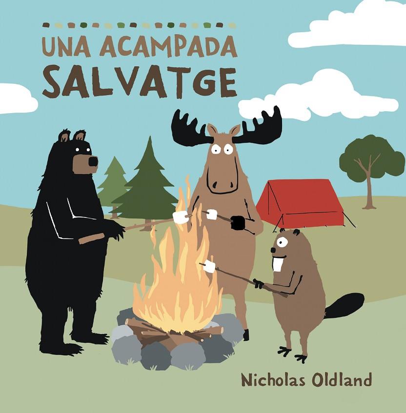 UNA ACAMPADA SALVATGE | 9788418696510 | OLDLAND, NICHOLAS | Galatea Llibres | Llibreria online de Reus, Tarragona | Comprar llibres en català i castellà online