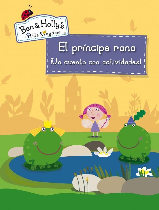 EL PRÍNCIPE RANA (EL PEQUEÑO REINO DE BEN Y HOLLY) | 9788401907043 | Galatea Llibres | Librería online de Reus, Tarragona | Comprar libros en catalán y castellano online