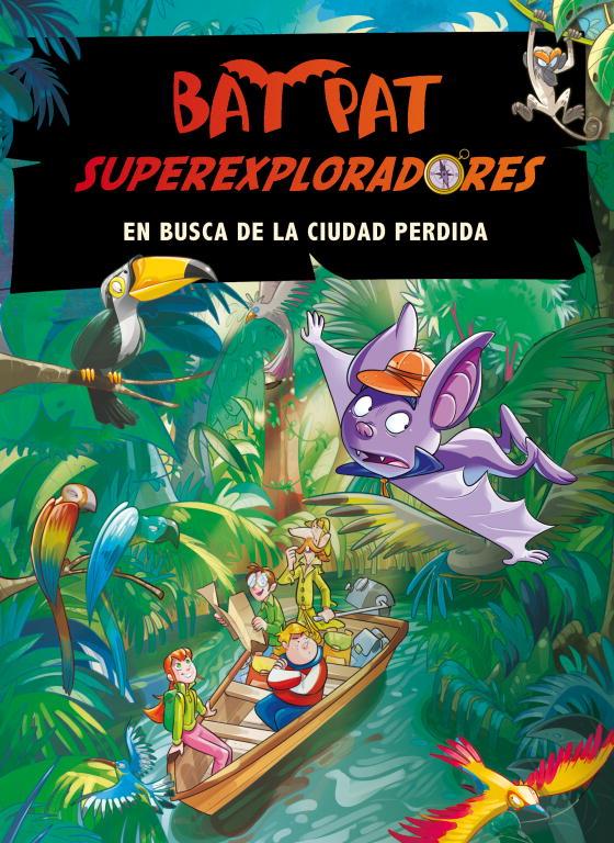 EN BUSCA DE LA CIUDAD PERDIDA (BAT PAT SUPEREXPLORADORES, 1) | 9788484417521 | PAVANELLO, ROBERTO | Galatea Llibres | Llibreria online de Reus, Tarragona | Comprar llibres en català i castellà online