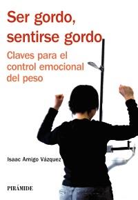 SER GORDO, SENTIRSE GORDO | 9788436824001 | AMIGO VÁZQUEZ, ISAAC | Galatea Llibres | Llibreria online de Reus, Tarragona | Comprar llibres en català i castellà online