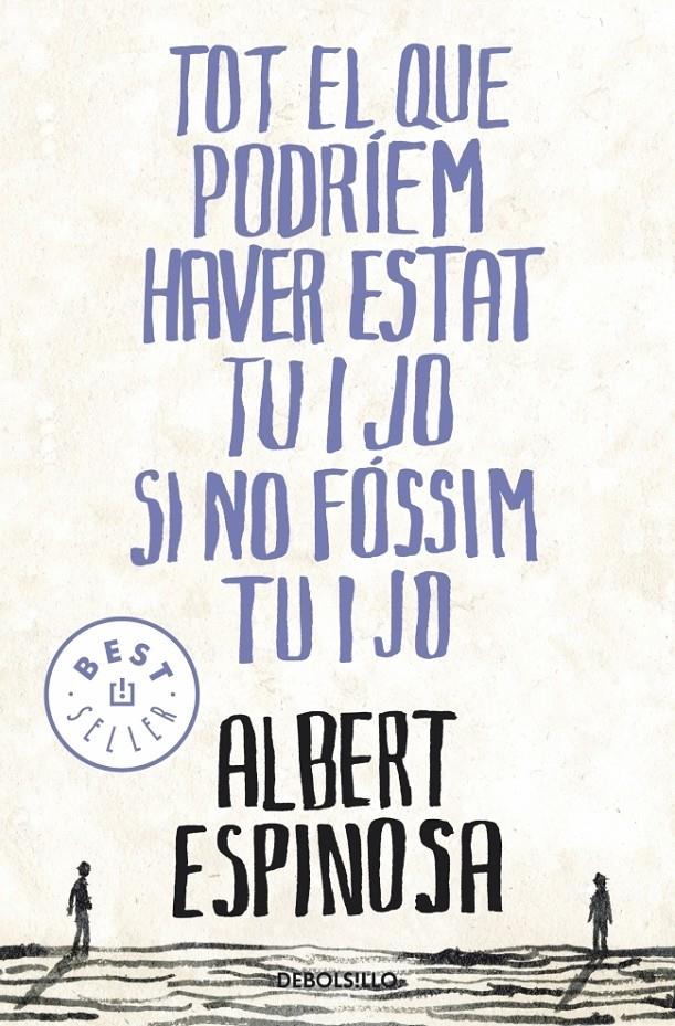 TOT EL QUE PODRIEM HAVER ESTAT TU I JO SI NO FOSSIM TU I JO | 9788499087849 | ESPINOSA, ALBERT | Galatea Llibres | Librería online de Reus, Tarragona | Comprar libros en catalán y castellano online