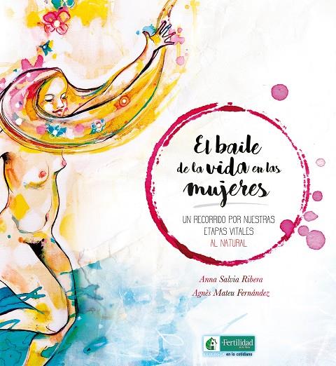 EL BAILE DE LA VIDA EN LAS MUJERES | 9788494826733 | SALVIA, ANNA | Galatea Llibres | Librería online de Reus, Tarragona | Comprar libros en catalán y castellano online