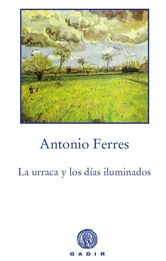 LA URRACA Y LOS DIAS ILUMINADOS | 9788494016516 | FERRES, ANTONIO | Galatea Llibres | Librería online de Reus, Tarragona | Comprar libros en catalán y castellano online