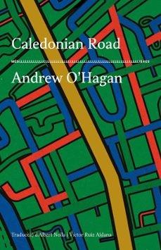 CALEDONIAN ROAD | 9788417353650 | O'HAGAN, ANDREW | Galatea Llibres | Llibreria online de Reus, Tarragona | Comprar llibres en català i castellà online