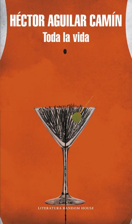 TODA LA VIDA | 9788439732273 | AGUILAR CAMÍN, HÉCTOR | Galatea Llibres | Llibreria online de Reus, Tarragona | Comprar llibres en català i castellà online