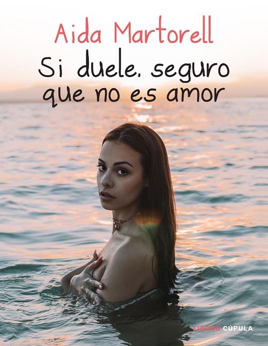 SI DUELE, SEGURO QUE NO ES AMOR | 9788448027612 | MARTORELL, AIDA | Galatea Llibres | Librería online de Reus, Tarragona | Comprar libros en catalán y castellano online