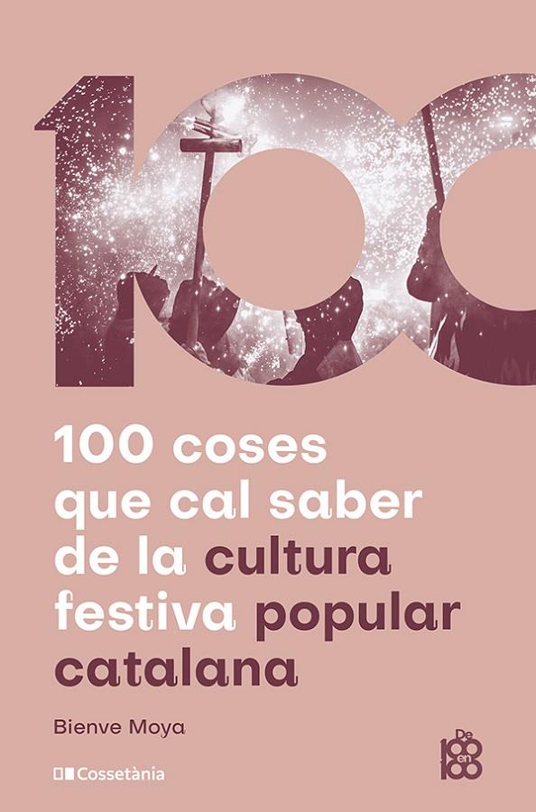 100 COSES QUE CAL SABER DE LA CULTURA FESTIVA POPULAR CATALANA | 9788413565408 | MOYA-DOMÈNECH, BIENVE | Galatea Llibres | Llibreria online de Reus, Tarragona | Comprar llibres en català i castellà online