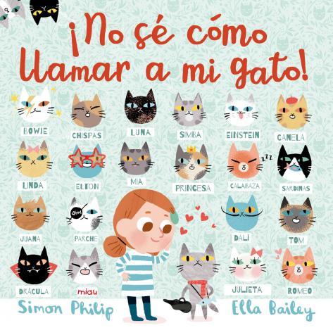 NO SÉ CÓMO LLAMAR A MI GATO! | 9788417272166 | BAILEY, ELLA/PHILIP, SIMON | Galatea Llibres | Librería online de Reus, Tarragona | Comprar libros en catalán y castellano online