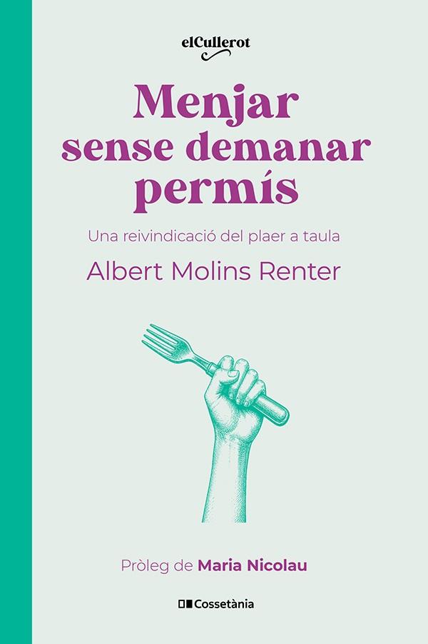 MENJAR SENSE DEMANAR PERMÍS | 9788413566283 | MOLINS RENTER, ALBERT | Galatea Llibres | Llibreria online de Reus, Tarragona | Comprar llibres en català i castellà online