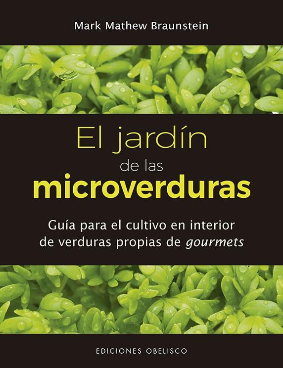 EL JARDÍN DE LAS MICROVERDURAS | 9788491114215 | BRAUNSTEIN, MARK MATHEW | Galatea Llibres | Librería online de Reus, Tarragona | Comprar libros en catalán y castellano online