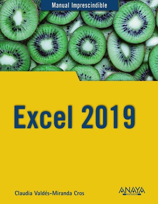 EXCEL 2019 MANUAL IMPRESCINDIBLE | 9788441541122 | VALDÉS-MIRANDA, CLAUDIA | Galatea Llibres | Llibreria online de Reus, Tarragona | Comprar llibres en català i castellà online