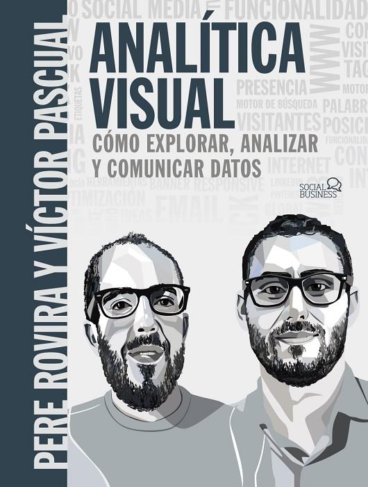ANALÍTICA VISUAL COMO EXPLORAR ANALIZAR Y COMUNICAR DATOS | 9788441541986 | ROVIRA SAMBLANCAT, PERE/PASCUAL  CID, VÍCTOR | Galatea Llibres | Llibreria online de Reus, Tarragona | Comprar llibres en català i castellà online