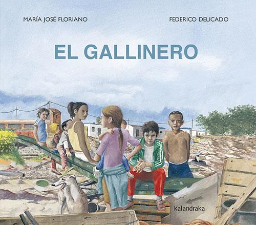 EL GALLINERO | 9788413431628 | FLORIANO NOVOA, MARÍA JOSÉ | Galatea Llibres | Librería online de Reus, Tarragona | Comprar libros en catalán y castellano online