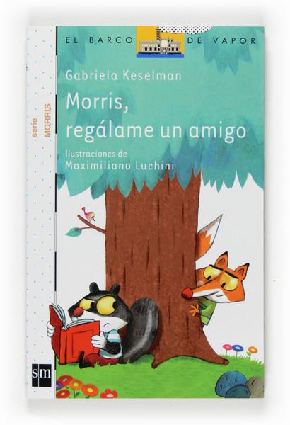 MORRIS, REGALAME UN AMIGO | 9788467540277 | KESELMAN, GABRIELA | Galatea Llibres | Llibreria online de Reus, Tarragona | Comprar llibres en català i castellà online