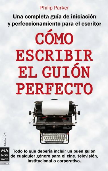 COMO ESCRIBIR EL GUION PERFECTO | 9788496924857 | PARKER, PHILIP | Galatea Llibres | Llibreria online de Reus, Tarragona | Comprar llibres en català i castellà online