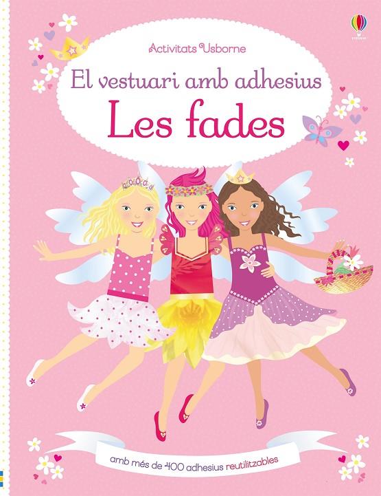 LES FADES. EL VESTUARI AMB ADHESIUS | 9781474942331 | PRATT, LEONIE | Galatea Llibres | Llibreria online de Reus, Tarragona | Comprar llibres en català i castellà online