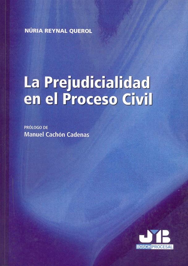 PERJUDICIALIDAD EN EL PROCESO CIVIL, LA | 9788476987575 | REYNAL QUEROL, NURIA | Galatea Llibres | Librería online de Reus, Tarragona | Comprar libros en catalán y castellano online