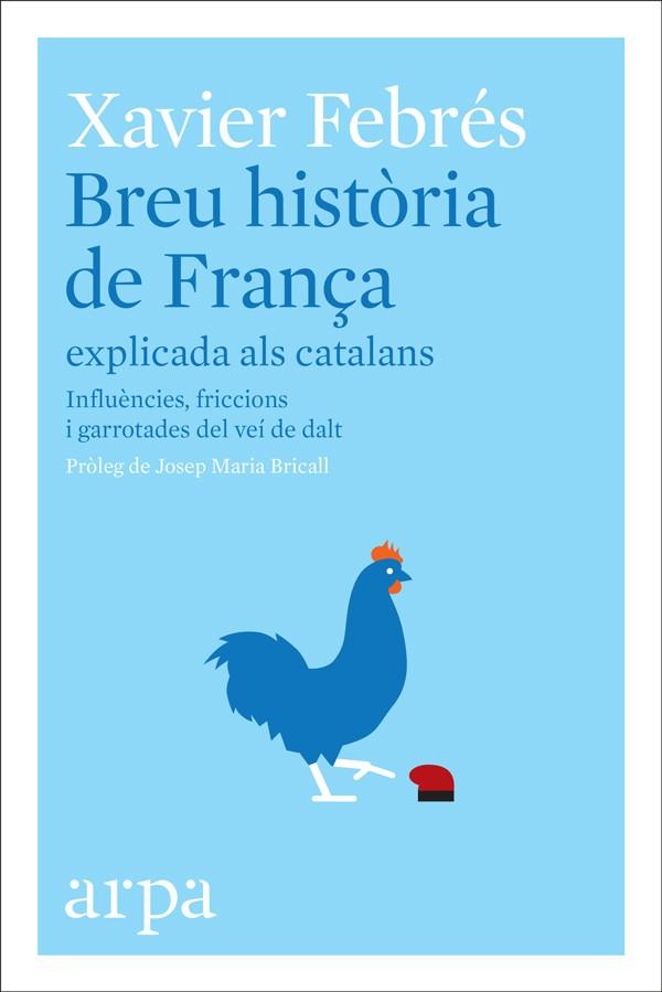 BREU HISTòRIA DE FRANçA EXPLICADA ALS CATALANS | 9788416601585 | FEBRéS, XAVIER | Galatea Llibres | Llibreria online de Reus, Tarragona | Comprar llibres en català i castellà online