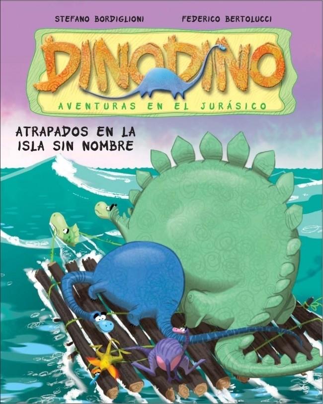 ATRAPADOS EN LA ISLA SIN NOMBRE DINODINO | 9788448830380 | BERTOLUCCI,FEDERICO/BORDIGLIONI,STEFANO | Galatea Llibres | Librería online de Reus, Tarragona | Comprar libros en catalán y castellano online
